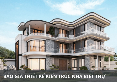 Báo giá thiết kế kiến trúc nhà biệt thự