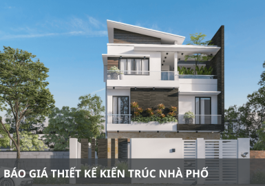 BÁO GIÁ THIẾT KẾ NHÀ PHỐ TRỌN GÓI